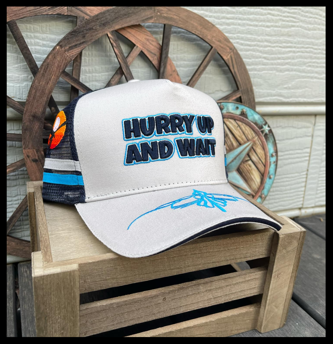 HURRY UP AND WAIT HAT